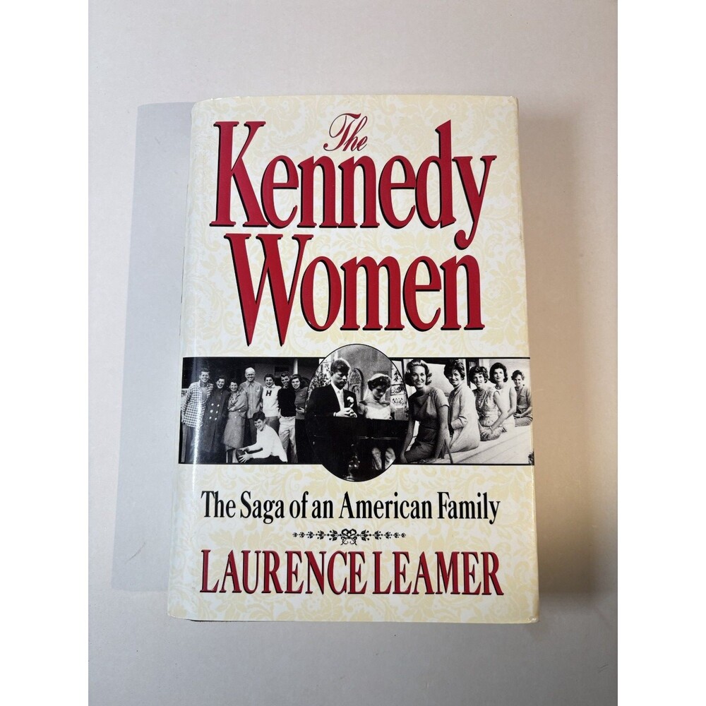 Kennedy Women : The Saga of an American Family by Laurence Leamer (1994) HC/DJ